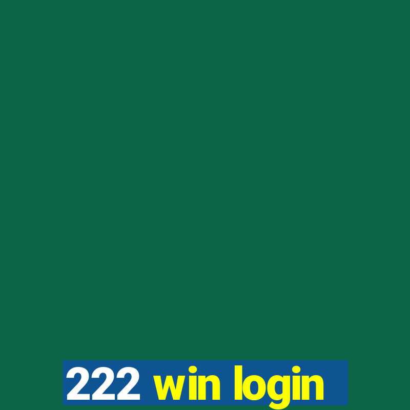 222 win login